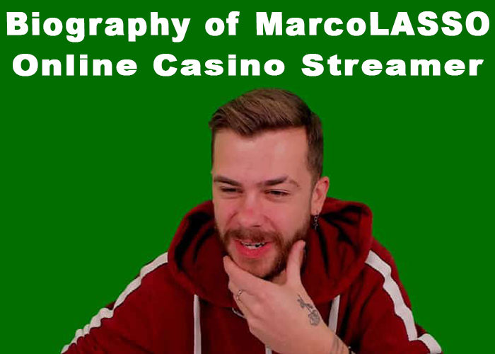 Biography of MarcoLASSO Online Casino Streamer