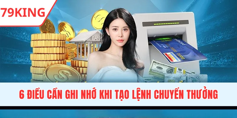 6 điều cần ghi nhớ khi tạo lệnh chuyển thưởng