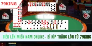 Tiến Lên Miền Nam Online - 3 Bí Kíp Thắng Lớn Từ 79KING
